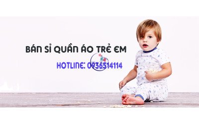 Bán sỉ quần áo trẻ em - Bán buôn quần áo trẻ em