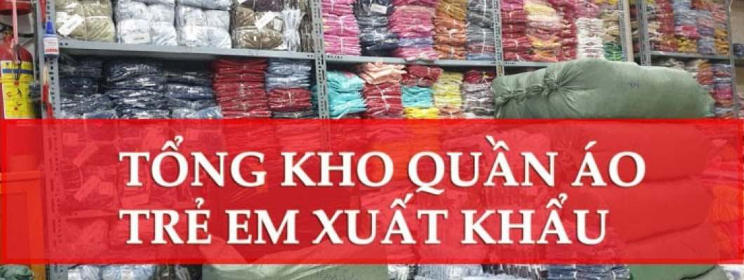 Tổng kho sỉ quần áo trẻ em - giao hàng toàn quốc